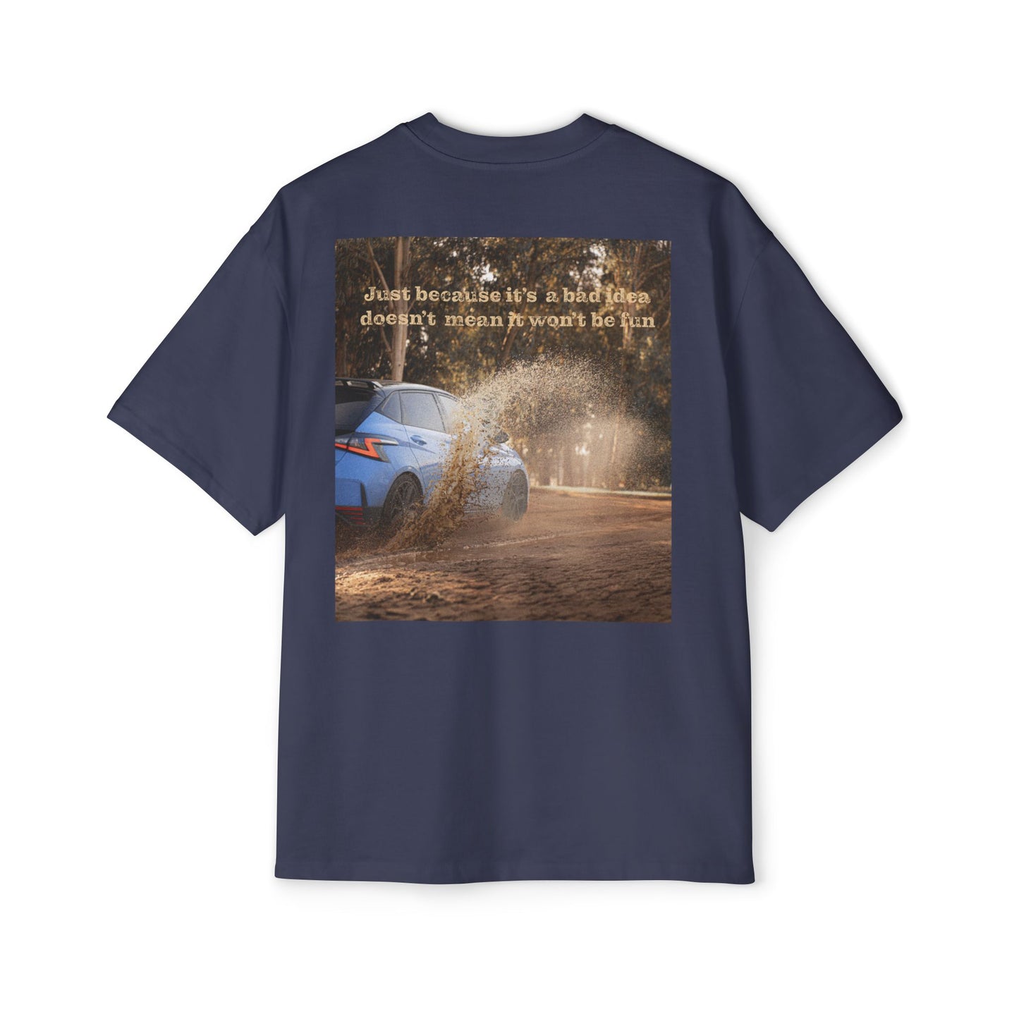 Men's Heavy Oversized Tee - 'Just Because It’s a Bad Idea Doesn’t Mean It Won't Be Fun' Graphic Tee