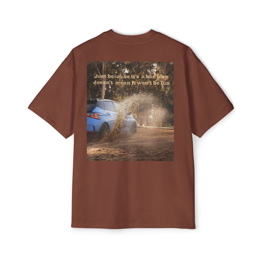 Men's Heavy Oversized Tee - 'Just Because It’s a Bad Idea Doesn’t Mean It Won't Be Fun' Graphic Tee