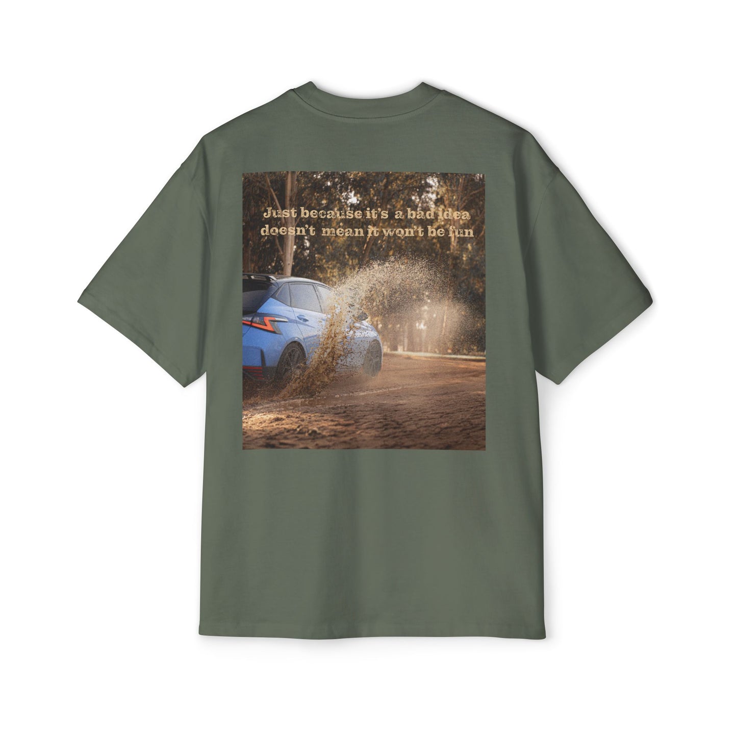 Men's Heavy Oversized Tee - 'Just Because It’s a Bad Idea Doesn’t Mean It Won't Be Fun' Graphic Tee