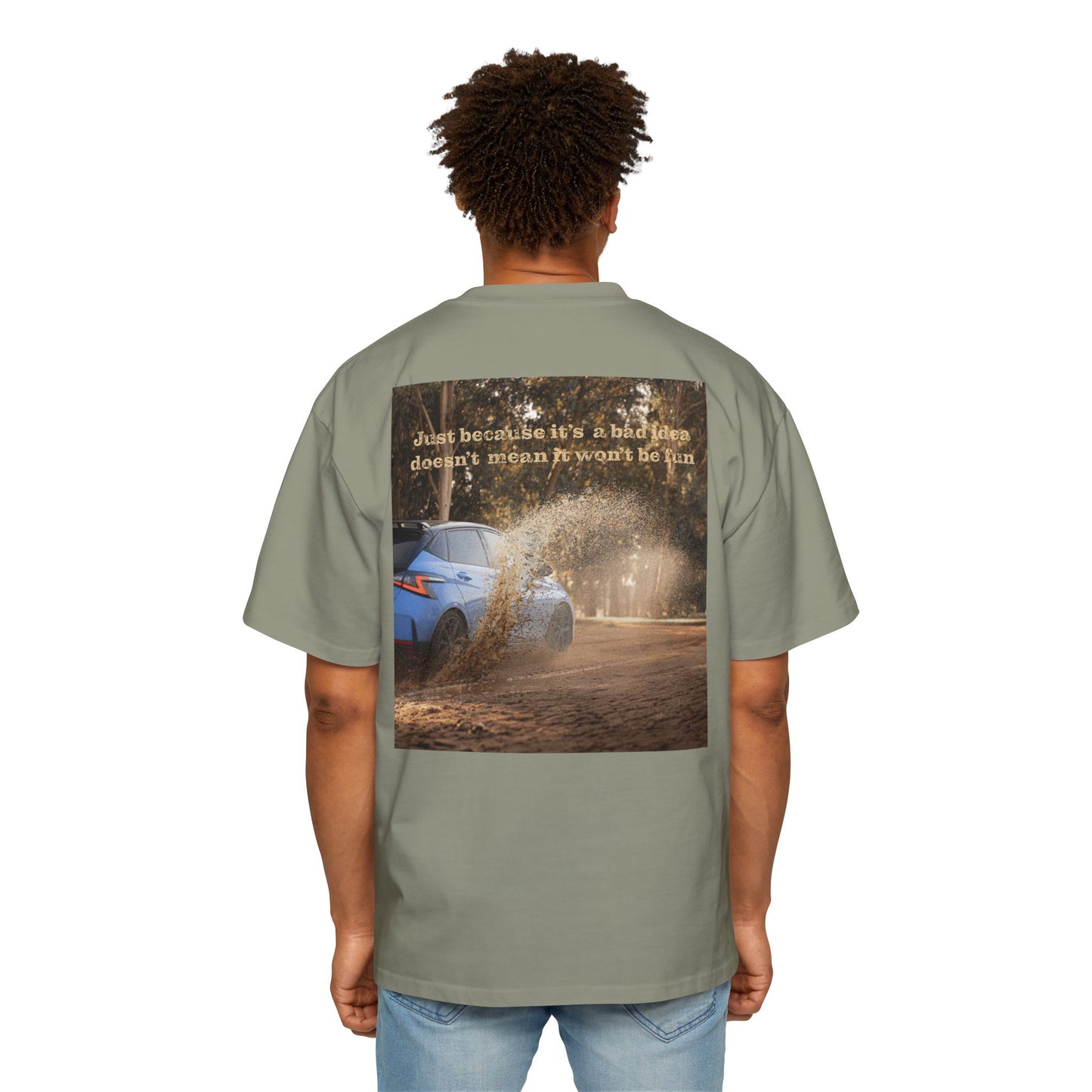 Men's Heavy Oversized Tee - 'Just Because It’s a Bad Idea Doesn’t Mean It Won't Be Fun' Graphic Tee