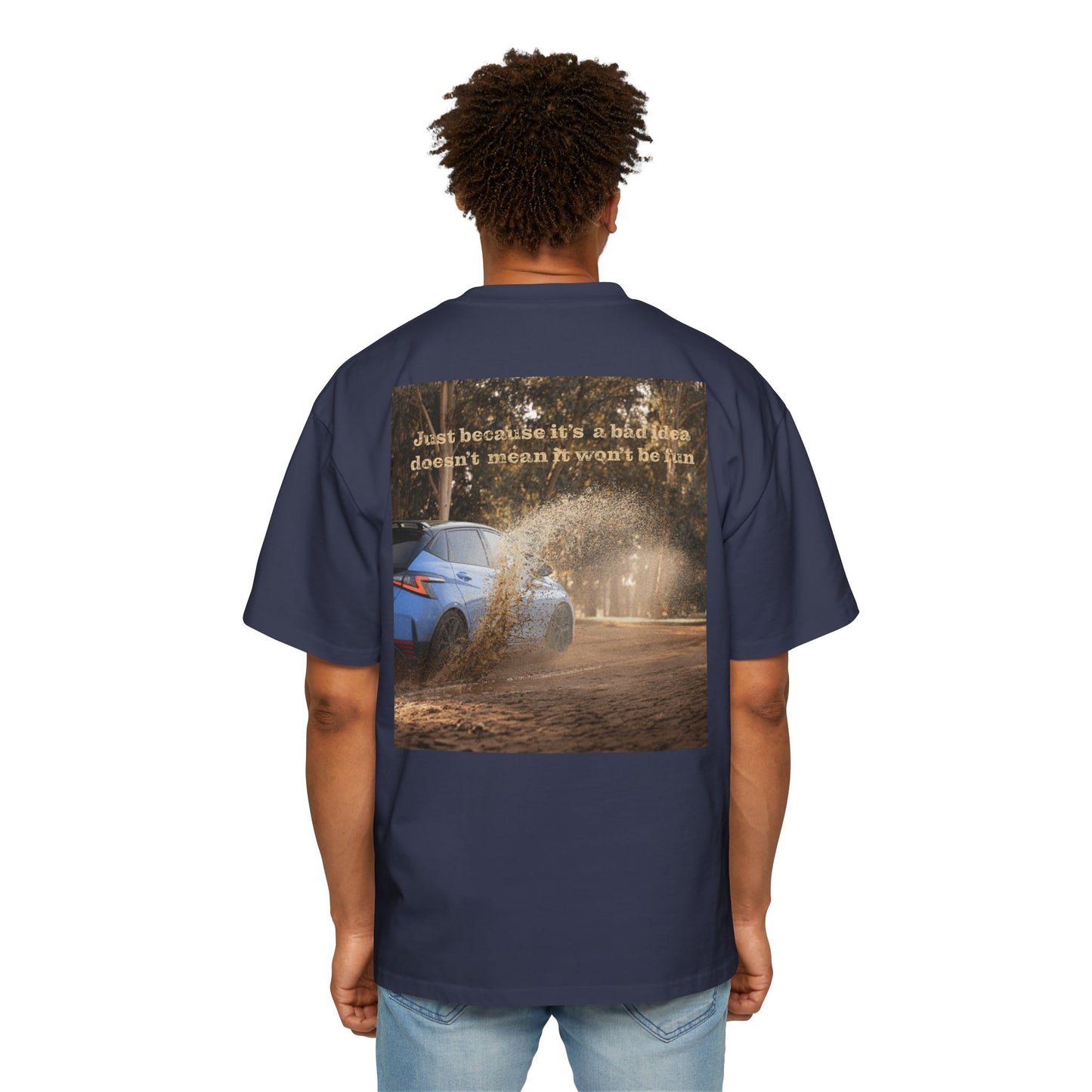 Men's Heavy Oversized Tee - 'Just Because It’s a Bad Idea Doesn’t Mean It Won't Be Fun' Graphic Tee