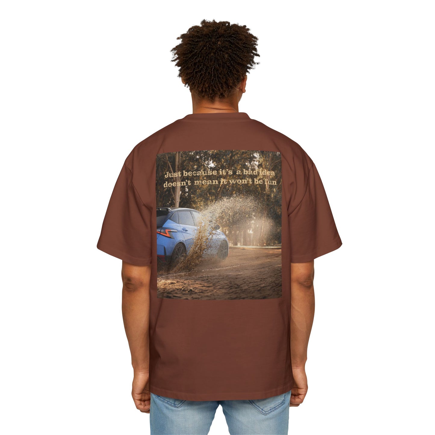 Men's Heavy Oversized Tee - 'Just Because It’s a Bad Idea Doesn’t Mean It Won't Be Fun' Graphic Tee