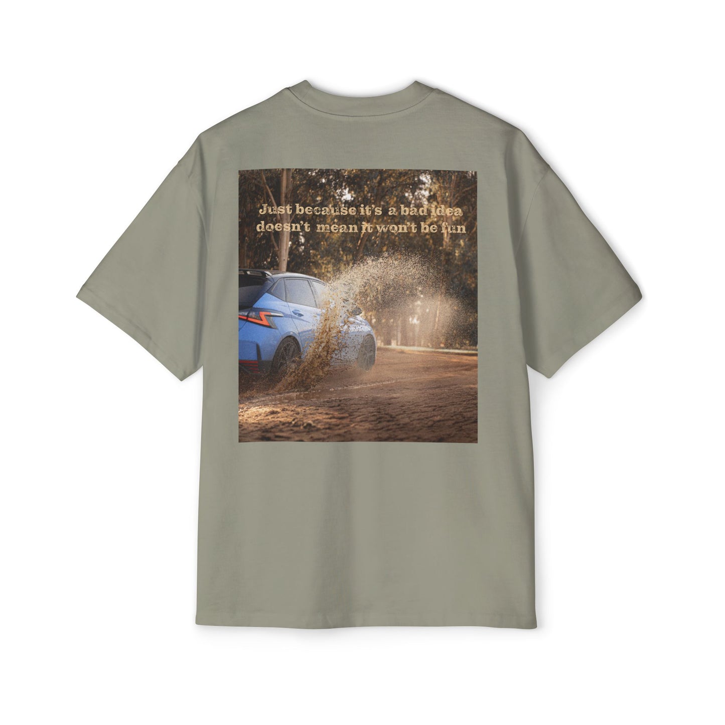 Men's Heavy Oversized Tee - 'Just Because It’s a Bad Idea Doesn’t Mean It Won't Be Fun' Graphic Tee